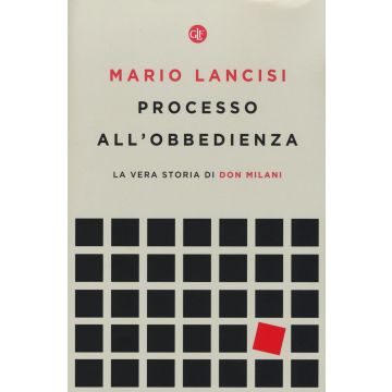 Processo all'obbedienza. La vera storia di don Milani