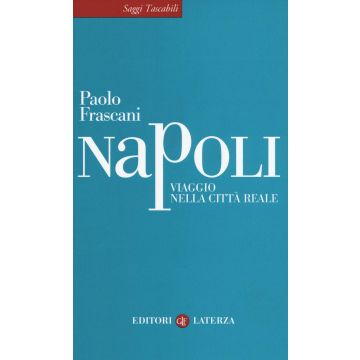 Napoli. Viaggio nella città reale