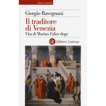Il traditore di Venezia. Vita di Marino Falier doge