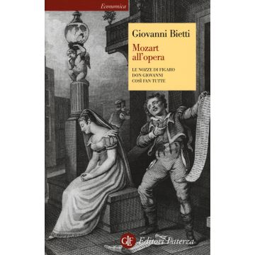 Mozart all'opera. Le nozze di Figaro. Don Giovanni. Così fan tutte