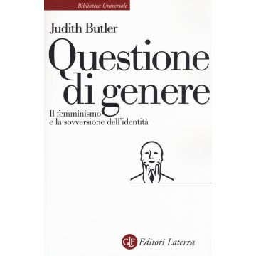 Questione di genere. Il femminismo e la sovversione dell'identità