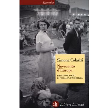 Novecento d'Europa. L'illusione, l'odio, la speranza, l'incertezza