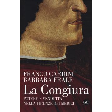 La congiura. Potere e vendetta nella Firenze dei Medici