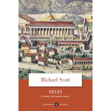 Delfi. Il centro del mondo antico
