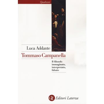 Tommaso Campanella. Il filosofo immaginato, interpretato, falsato