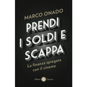 Prendi i soldi e scappa. La finanza spiegata con il cinema