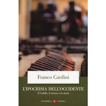 L'ipocrisia dell'Occidente. Il Califfo, il terrore e la storia