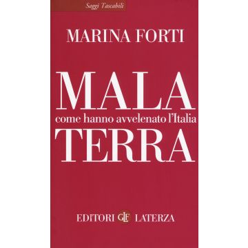 Malaterra. Come hanno avvelenato l'Italia
