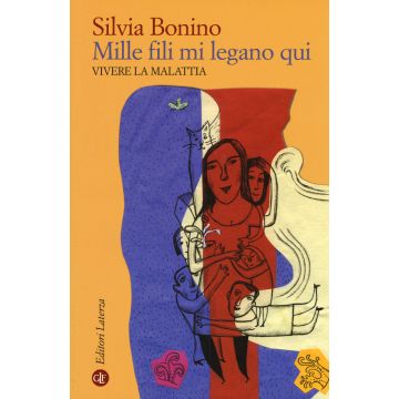Mille fili mi legano qui. Vivere la malattia. Ediz. ampliata