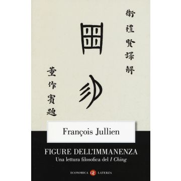 Figure dell'immanenza. Una lettura filosofica del I Ching