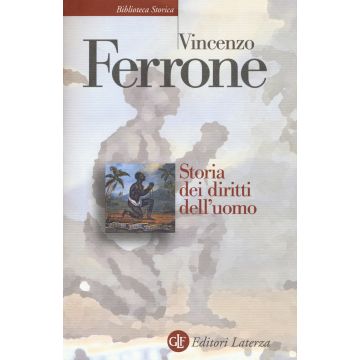 Storia dei diritti dell'uomo. L'illuminismo e la costruzione del linguaggio politico dei moderni