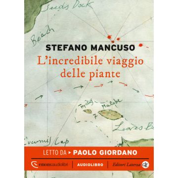 L'incredibile viaggio delle piante letto da Paolo Giordano. Audiolibro. CD Audio formato MP3