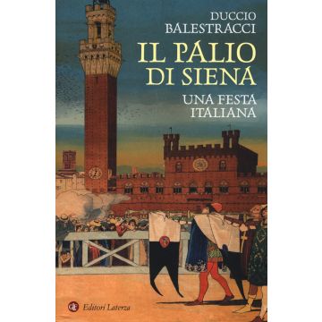 Il palio di Siena. Una festa italiana