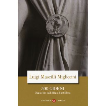500 giorni. Napoleone dall'Elba a Sant'Elena