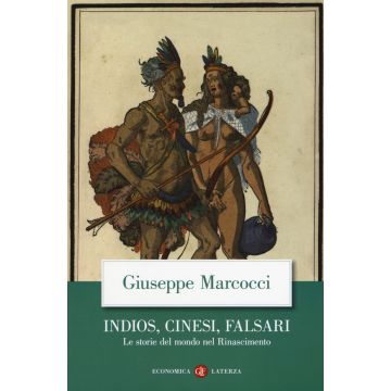 Indios, cinesi, falsari. Le storie del mondo nel Rinascimento
