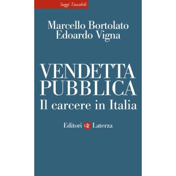 Vendetta pubblica. Il carcere in Italia