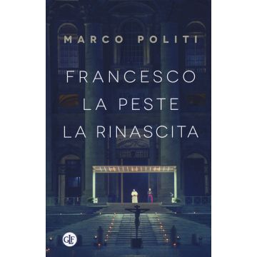 Francesco. La peste, la rinascita
