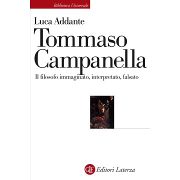 Tommaso Campanella. Il filosofo immaginato, interpretato, falsato