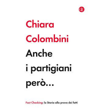 Anche i partigiani però...