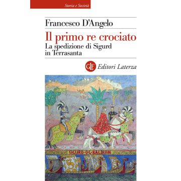 Il primo re crociato. La spedizione di Sigurd in Terrasanta