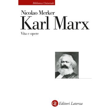 Karl Marx. Vita e opere