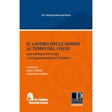 Il lavoro delle donne ai tempi del covid. Una battuta d'arresto e un'opportunità per il futuro