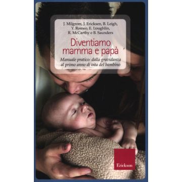 Diventiamo mamma e papà. Manuale pratico: dalla gravidanza al primo anno di vita del bambino