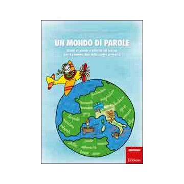 Un mondo di parole. Giochi di parole e attività sul lessico per il secondo ciclo della scuola primaria