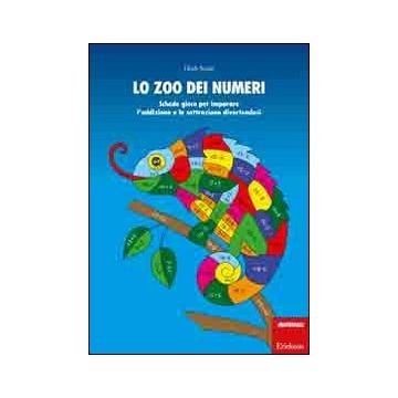Lo zoo dei numeri. Schede gioco per imparare l'addizione e la sottrazione divertendosi