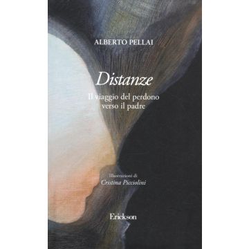 Distanze. Il viaggio del perdono verso il padre