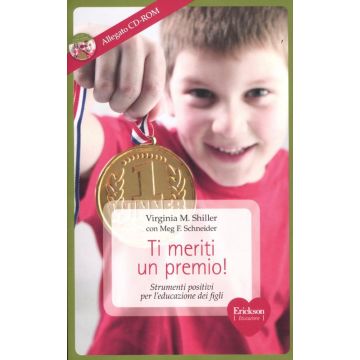 Ti meriti un premio! Strumenti positivi per l'educazione dei figli. Con CD-ROM
