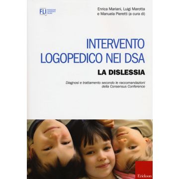Intervento logopedico nei DSA. La dislessia. Diagnosi e trattamento secondo le raccomandazioni della Consensus Conference