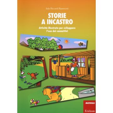 Storie a incastro. Attività illustrate per sviluppare l'uso dei connettivi