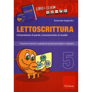 Lettoscrittura. Programma intensivo e graduale per gli interventi didattici e riabilitativi. Con CD-ROM. Vol. 5: Composizione di parole, riconoscimento di modelli