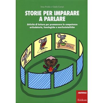 Storie per imparare a parlare. Attività di lettura per promuovere le competenze articolatorie, fonologiche e morfosintattiche