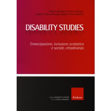 Disability studies. Emancipazione, inclusione scolastica e sociale, cittadinanza