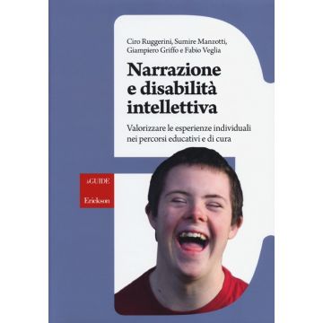 Narrazione e disabilità intellettiva. Valorizzare le esperienze individuali nei percorsi educativi e di cura