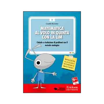 Matematica al volo in quinta con la LIM. Calcolo e risoluzione di problemi con il metodo analogico. CD-ROM