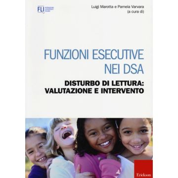 Funzioni esecutive nei DSA. Disturbo di lettura: valutazione e intervento
