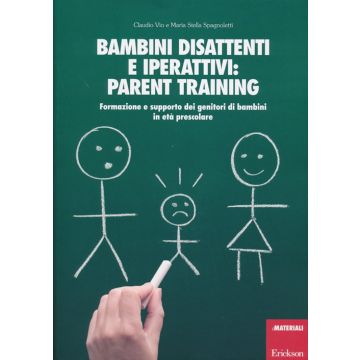 Bambini disattenti e iperattivi: parent training. Formazione e supporto dei genitori di bambini in età prescolare