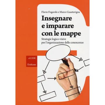 Insegnare e imparare con le mappe. Strategie logico-visive per l'organizzazione delle conoscenze
