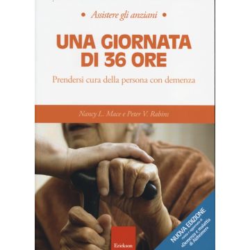 Una giornata di 36 ore. Prendersi cura della persona con demenza