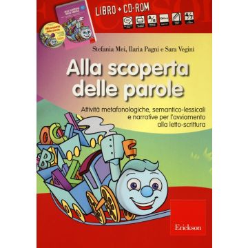 Alla scoperta delle parole. Attività metafonologiche, semantico-lessicali e narrative per l'avviamento alla letto-scrittura. Con CD-ROM