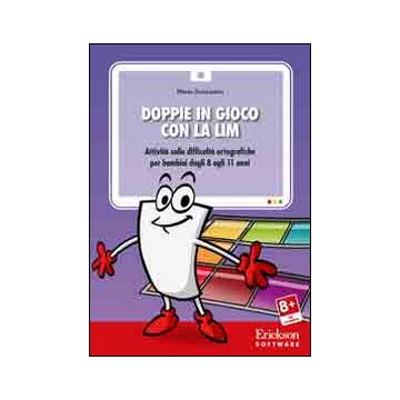 Doppie in gioco con la LIM. Attività sulle difficoltà ortografiche per bambini dagli 8 agli 11 anni. CD-ROM