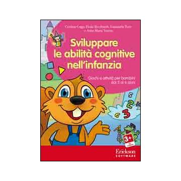 Sviluppare le abilità cognitive nell'infanzia. Giochi e attività per bambini dai 3 ai 6 anni. CD-ROM