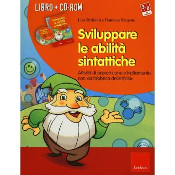Sviluppare le abilità sintattiche. Attività di prevenzione e trattamento con «la fabbrica delle frasi». Con CD-ROM