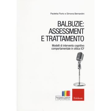 Balbuzie: asssessment e trattamento. Modelli di intervento cognitivo comportamentale in ottica ICF