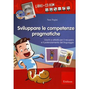 Sviluppare le abilità pragmatiche. Giochi e attività per il recupero e il potenziamento del linguaggio. Con CD-ROM