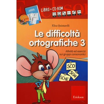 Le difficoltà ortografiche. Con CD-ROM. Vol. 3: Attività ed esercizi sui gruppi consonantici