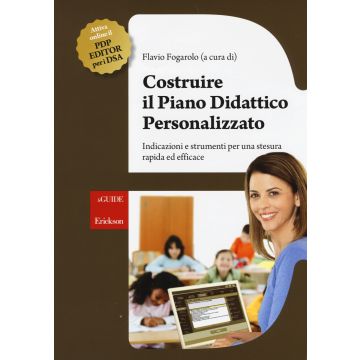 Costruire il piano didattico personalizzato. Indicazioni e strumenti per una stesura rapida ed efficace. Con aggiornamento online
